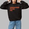 Greentree Made Me Shirt 1 1