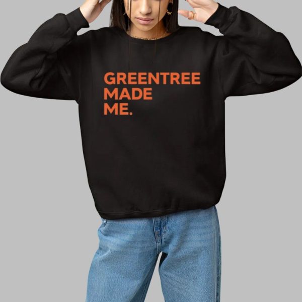 Greentree Made Me Shirt 1 1