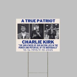 True Patriot Memorial Charlie Kirk Yard Sign 0