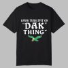 Hawk Tuah Spit On Dak Thing Shirt 0 0