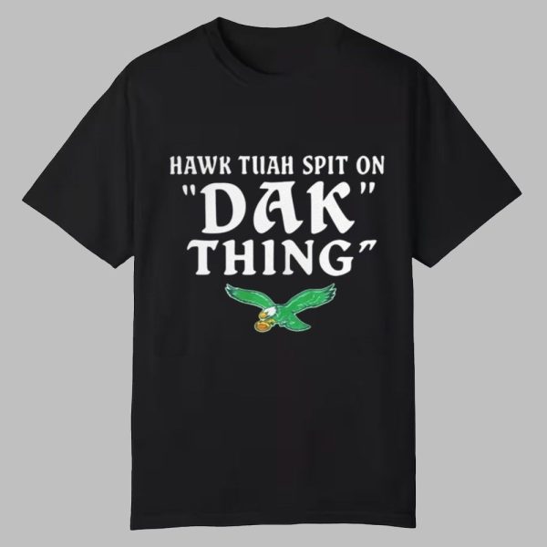 Hawk Tuah Spit On Dak Thing Shirt 0 0