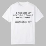 He Who Does Not Lick The Clit Should Not Get To Hit Coochielations 1 69 Shirt