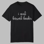 Heather Dubrow I Read Banned Books Shirt