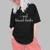 Heather Dubrow I Read Banned Books Shirt 0 1