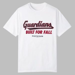 Guardians Built For Fall Postseason 2025 Shirt 0 0