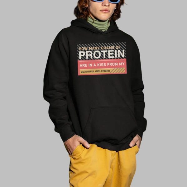 How Many Grams Of Protein Are In A Kiss From My Beautiful Girlfriend Product Shirt 2 1