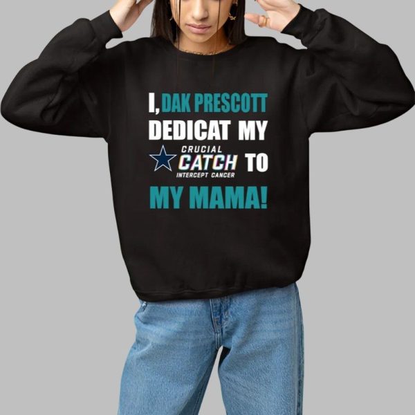 I Dak Prescott Dedicat Cowboys My Crucial Catch Intercept Cancer To My Mama Shirt 1 1