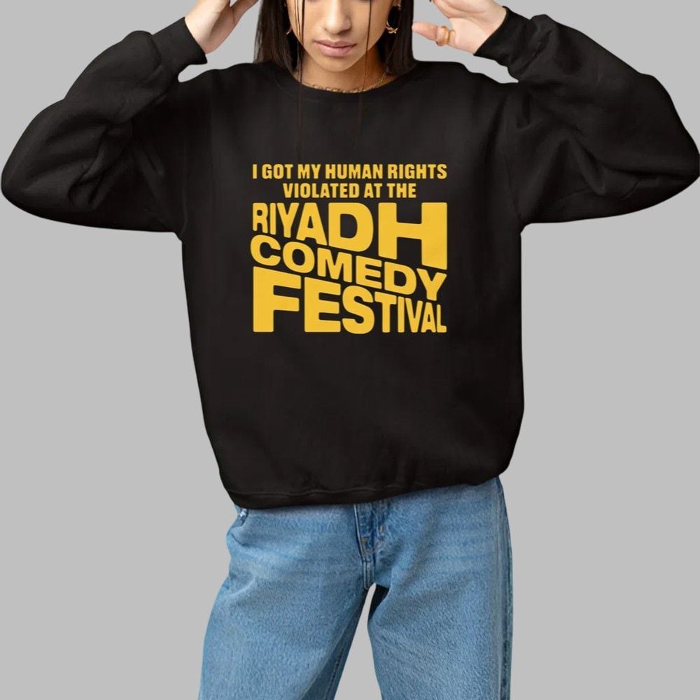 I Got My Human Rights Violated At The Riyadh Comedy Festival Shirt 3 I Got My Human Rights Violated At The Riyadh Comedy Festival Shirt 1 1