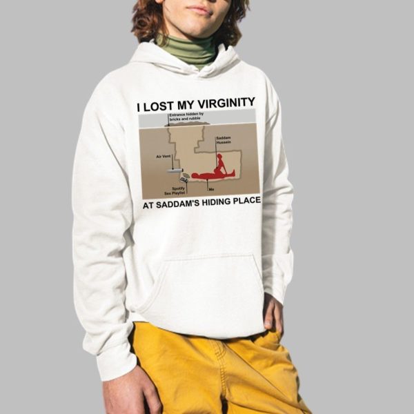 I Lost My Virginity At Saddams Hiding Place Shirt 2 1
