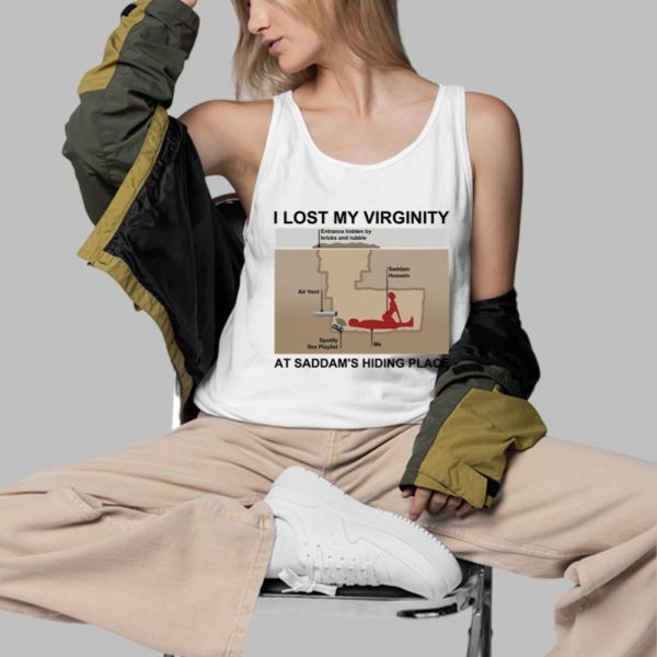 I Lost My Virginity At Saddams Hiding Place Shirt 3 d