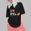 I Love Pt's Shirt