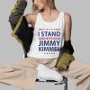 I Stand With Jimmy Kimmel Shirt 3 d