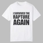 I Survived the Rapture Shirt