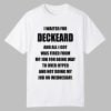 I Waited For Deckard And All I Got Was Fired From My Job For Being Way To Over Hyped And Not Doing My Job On Wednesday Shirt 0 0
