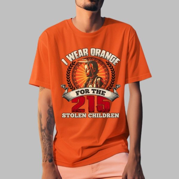 I Wear Orange For The 215 Stolen Children Shirt 0 1 a