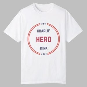 Charlie Hero Kirk Shirt 0 0