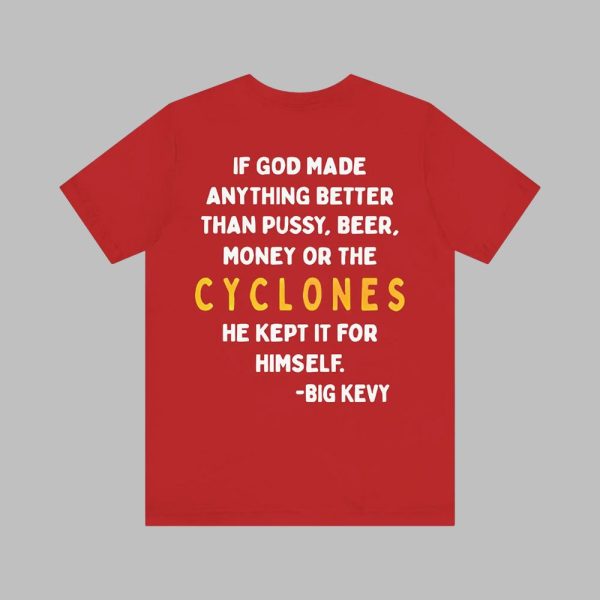 If God Made Anything Better Than Pussy Beer Money Or The Cyclones Shirt 1