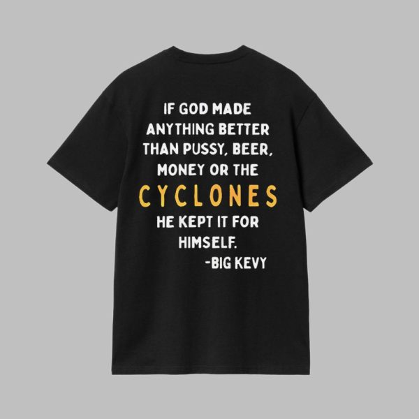 If God Made Anything Better Than Pussy Beer Money Or The Cyclones Shirt 4