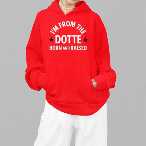 Im From The Dotte Born And Raised Shirt 5 5