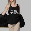 Im Too Expensive Shirt 3 1