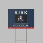 In Loving Memory Of Charlie Kirk Yard Sign
