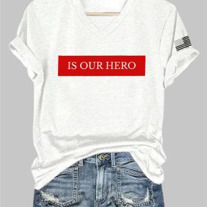 Is Our Hero Charlie Kirk Print V Neck T-shirt