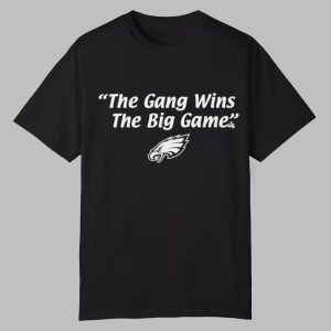 Eagles The Gang Wins The Big Game Philly Shirt 0 0