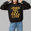 Jews Say Let Gaza Live Shirt 1 1