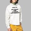 Join Us We Fight For A Clean Government Shirt 2 1