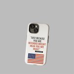 Just Because You Are Offended Doesn't Mean You Are Right Charlie Kirk Phone Case