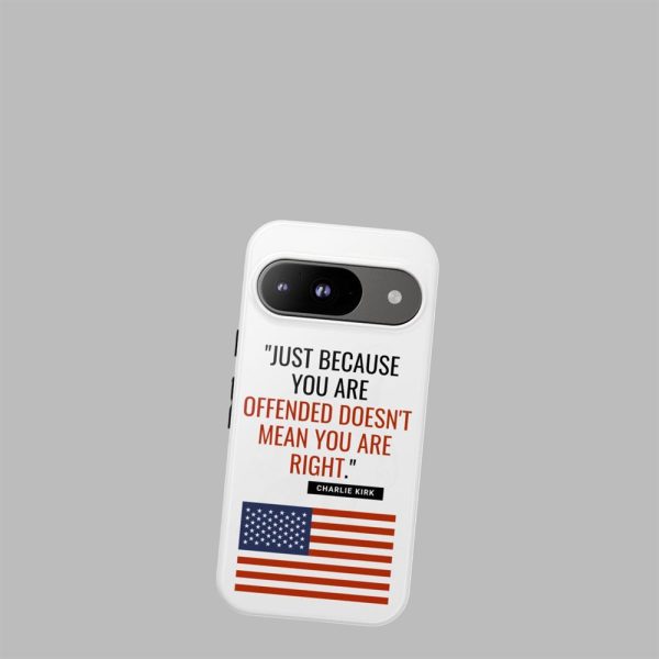 Just Because You Are Offended Doesnt Mean You Are Right Charlie Kirk Phone Case 4