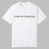 Justice For Charlie Kirk Shirt 0 0