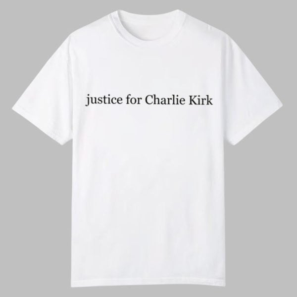 Justice For Charlie Kirk Shirt 0 0