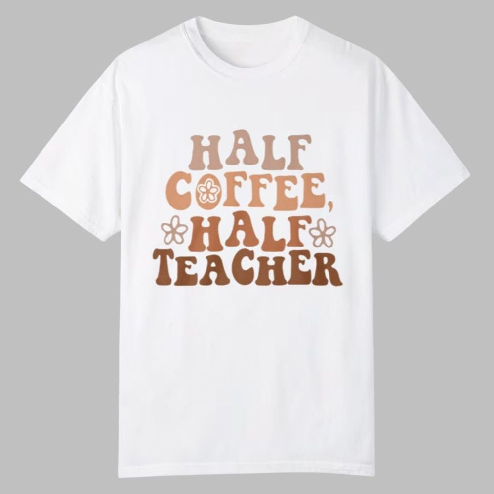 Kara Half Coffee Half Teacher Shirt 0 0 Kara Half Coffee Half Teacher Shirt 0 0