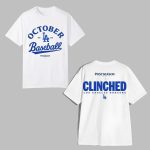 LA Dodgers Baseball October Postseason Clinched 2025 Shirt