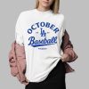 LA Dodgers Baseball October Postseason Clinched 2025 Shirt 6 LA Dodgers Baseball October Postseason Clinched 2025 Shirt 0 2