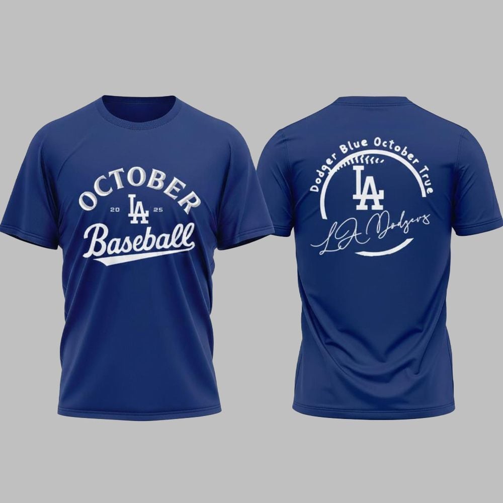 LA Dodgers October Baseball 2025 Dodger Blue October True Shirt 1 LA Dodgers October Baseball 2025 Dodger Blue October True Shirt 1
