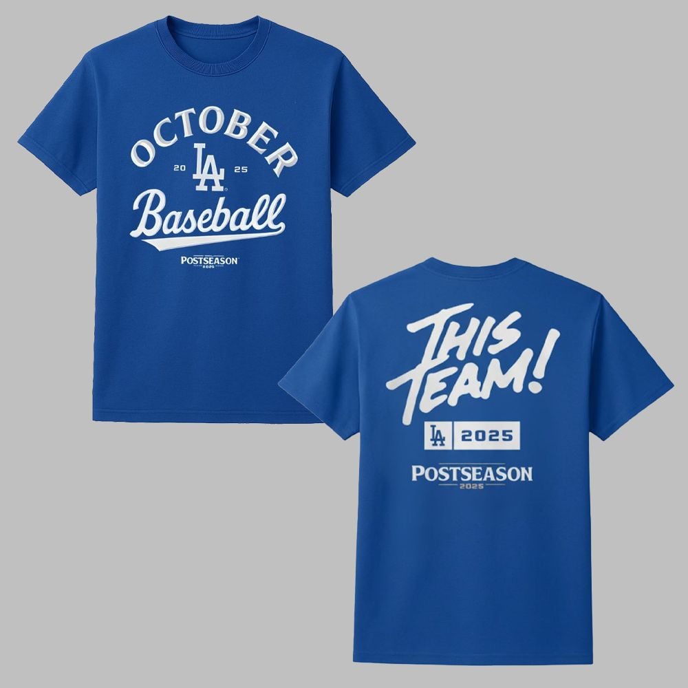 LA Dodgers Octorber Baseball This Team Postseason 2025 Shirt 0 LA Dodgers Octorber Baseball This Team Postseason 2025 Shirt 0