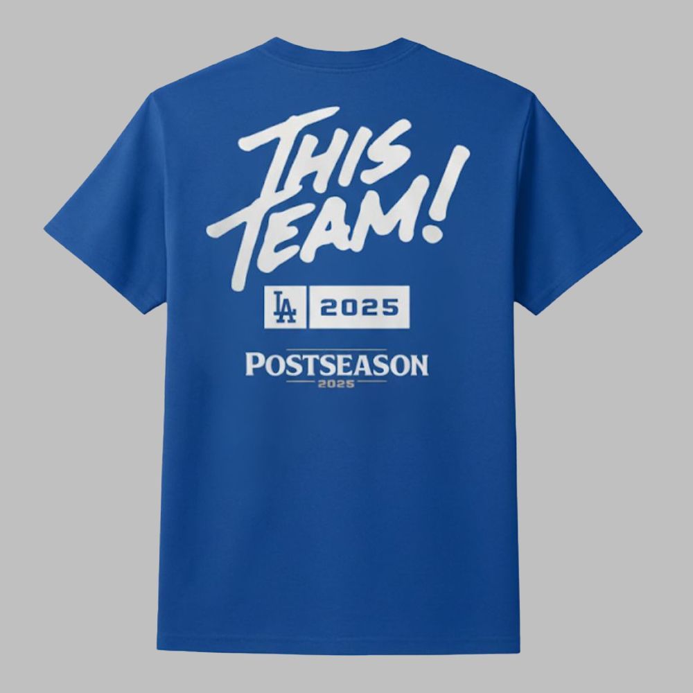 LA Dodgers Octorber Baseball This Team Postseason 2025 Shirt 3 LA Dodgers Octorber Baseball This Team Postseason 2025 Shirt 2
