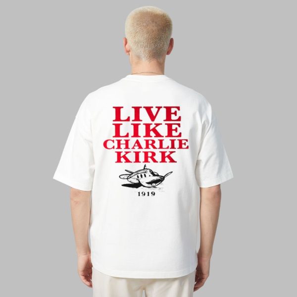 Live Like Charlie Kirk 1919 Shirt 12
