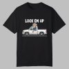 Lock Em Up Shirt 0 0