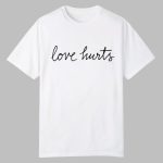 Love Hurts Shirt