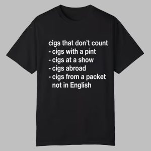 Cigs That Don't Count Shirt