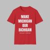 Make Michigan Our Bichigan Nebraska Vs Michigan Shirt 0 0