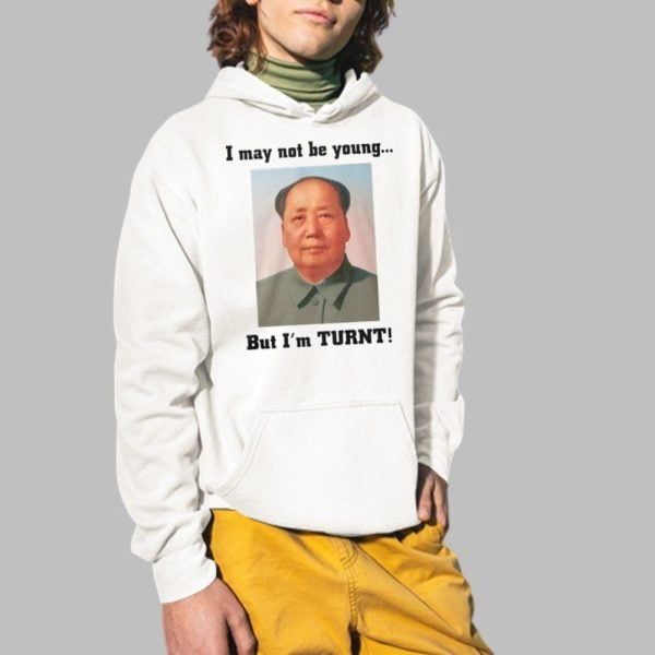 Mao Zedong I May Not Be Young But Im Turnt Shirt 2 1