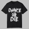 Marion Cotillard Dance Or Die Shirt 0 0