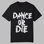 Marion Cotillard Dance Or Die Shirt