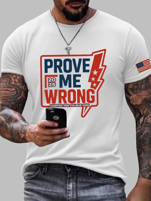 Men's 2025 Prove Me Wrong Justice For Charlie Kirk T-shirt