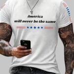 Men's America Will Never Be The Same T-Shirt