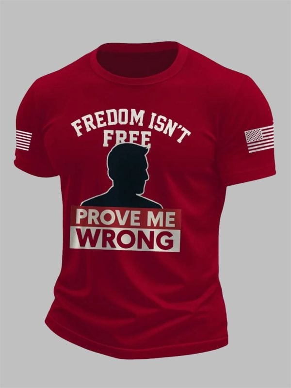 Men's Charlie Kirk Freedom Isn't Prove Me Wrong Printed T-shirt
